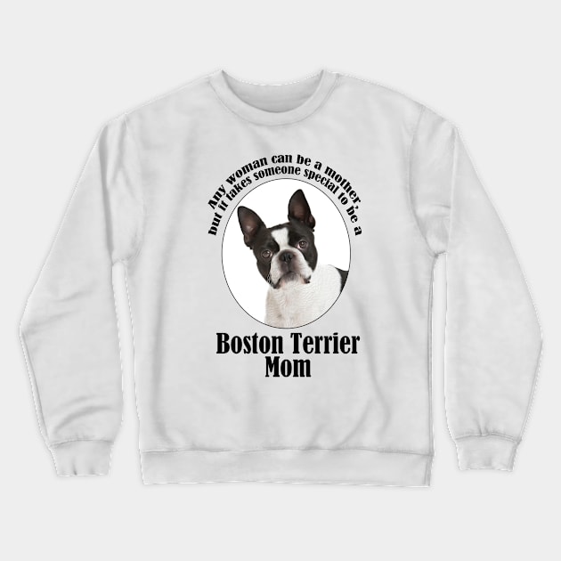 Boston Terrier Mom Crewneck Sweatshirt by You Had Me At Woof